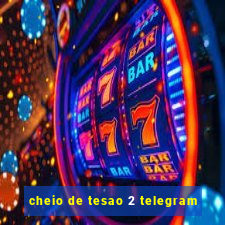 cheio de tesao 2 telegram